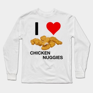 I Love Chicken Nuggies Long Sleeve T-Shirt